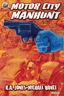 Motor City Manhunt by R. A. Jones, Michael Vance