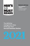 HBR's 10 Must Reads 2021: The Definitive Management Ideas of the Year from Harvard Business Review by Harvard Business Review, Peter Cappelli, Marcus Buckingham, Laura Morgan Roberts, Amy C. Edmondson