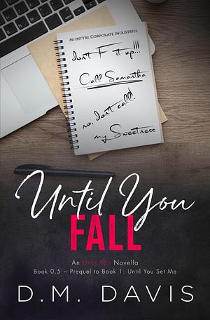 Until You Fall by D.M. Davis, D.M. Davis