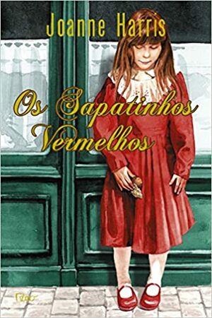 Os Sapatinhos Vermelhos by Joanne Harris