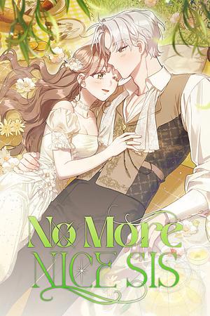 No More Nice Sis, Season 3 by naeil, JUGI, YunYeoeum