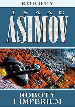 Roboty i Imperium by Isaac Asimov