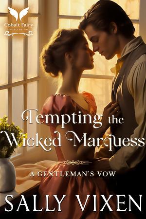 Tempting the Wicked Marquess by Sally Vixen