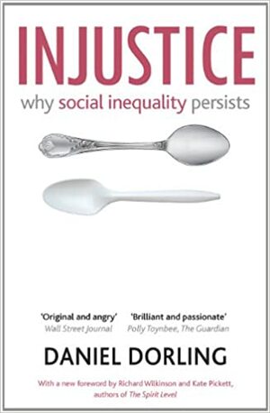 Injustice: Why social inequality persists by Danny Dorling