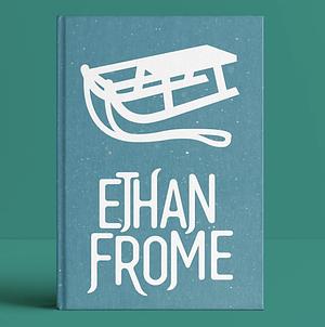 Ethan Frome by Edith Wharton