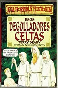 Esos Degolladores Celtas by Terry Deary