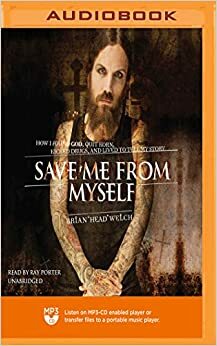 Save Me from Myself by Brian "Head" Welch, Ray Porter