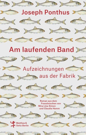 Am laufenden Band: Aufzeichnungen aus der Fabrik by Joseph Ponthus