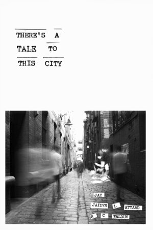 There's a Tale to This City by Jay., Jaidyn L Attard, R.C. Waldun