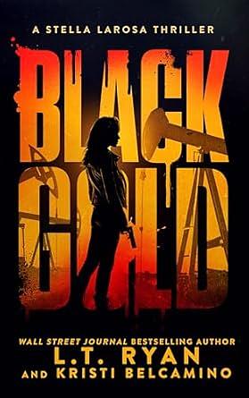 Black Gold by L.T. Ryan, Kristi Belcamino