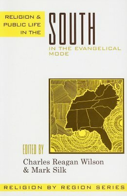 Religion and Public Life in the South: In the Evangelical Mode by 