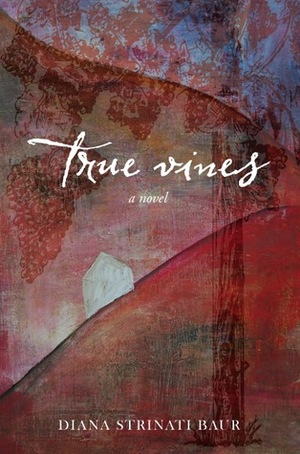 True Vines by Diana Strinati Baur