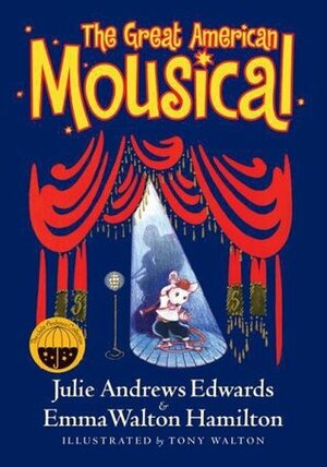 The Great American Mousical (Julie Andrews Collection) by Emma Walton Hamilton, Julie Andrews Edwards, Tony Walton