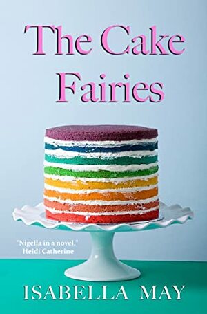 The Cake Fairies by Isabella May