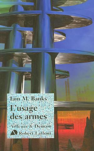 L'usage des armes by Iain M. Banks