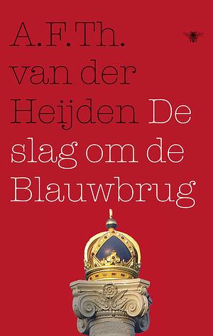 De slag om de Blauwbrug by A.F.Th. van der Heijden