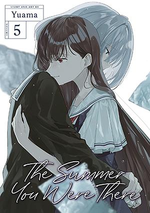 The Summer You Were There Vol. 5 by Yuama, ゆあま