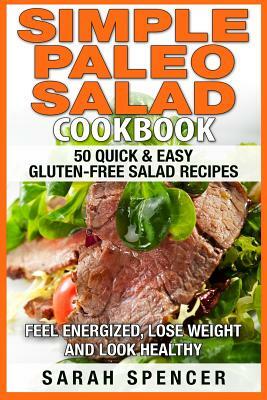 Simple Paleo Salad Cookbook by Sarah Spencer