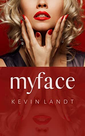 Myface by Kevin Landt