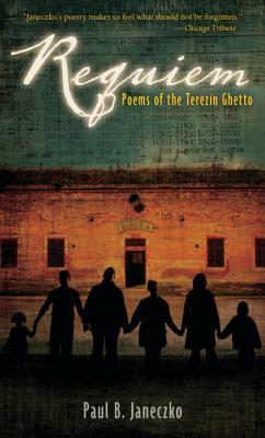 Requiem: Poems of the Terezin Ghetto by Paul B. Janeczko