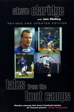 Tales From The Boot Camps by Ian Ridley, Steve Claridge