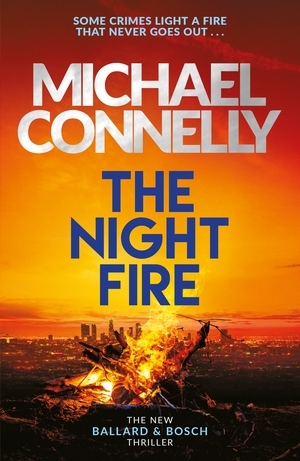 The Night Fire by Michael Connelly