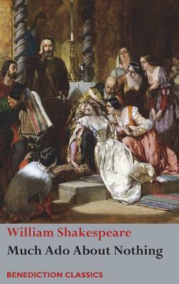 Much Ado About Nothing by William Shakespeare