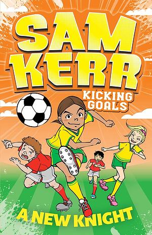 A New Knight by Fiona Harris, Sam Kerr