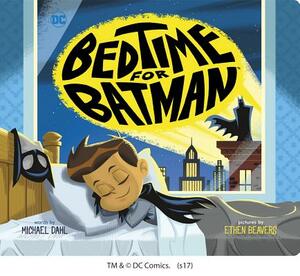 Bedtime for Batman by Michael Dahl