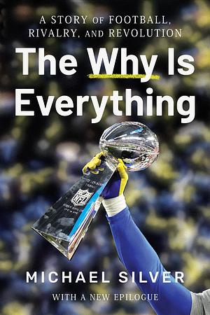 The Why is Everything by Michael Silver