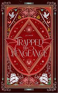 Trapped by vengeance  by Jes Drew