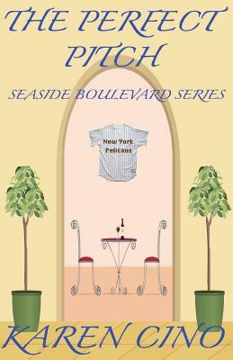 The Perfect Pitch: Seaside Boulevard Series by Karen Cino