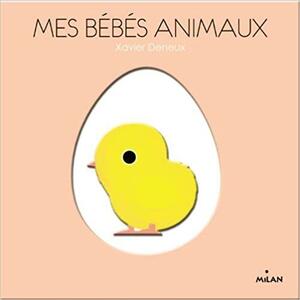 Mes bébés animaux by Xavier Deneux