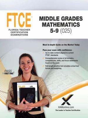 2017 FTCE Middle Grades Math 5-9 (025) by Sharon A. Wynne