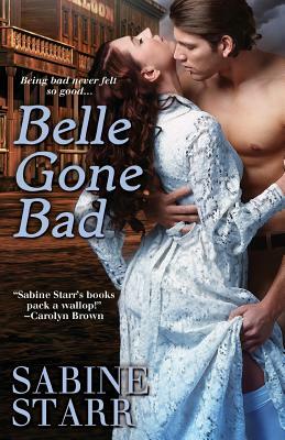 Belle Gone Bad by Sabine Starr