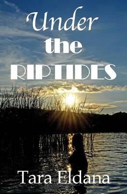 Under the Riptides by Tara Eldana