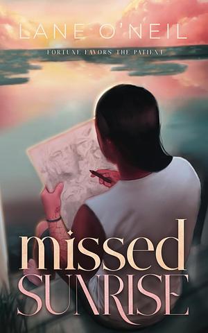 Missed Sunrise by Lane O'Neil