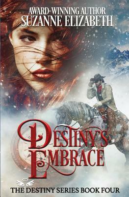 Destiny's Embrace: A Western Time Travel Romance by Suzanne Elizabeth