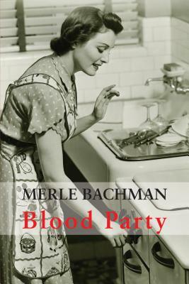 Blood Party by Merle Lyn Bachman