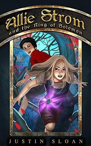 Allie Strom and the Ring of Solomon by Justin M Stone, Justin M Stone