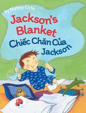 Jackson's Blanket / Chiec Chan Cua Jackson: Babl Children's Books in Vietnamese and English by Nancy Cote