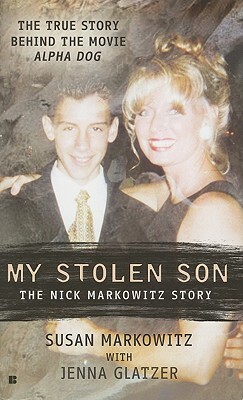 My Stolen Son: The Nick Markowitz Story by Jenna Glatzer, Susan Markowitz
