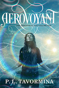 AEROVOYANT (The Industrial Age, Volume 1) by P.L. Tavormina
