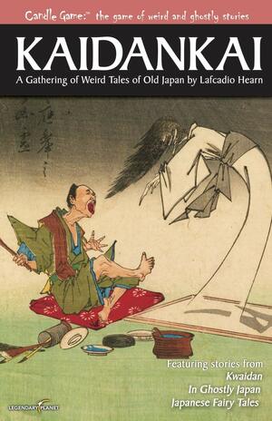 Candle Game: Kaidankai: A Gathering of Weird Tales of Old Japan by Lafcadio Hearn by Patrick Dorsey, Lafcadio Hearn