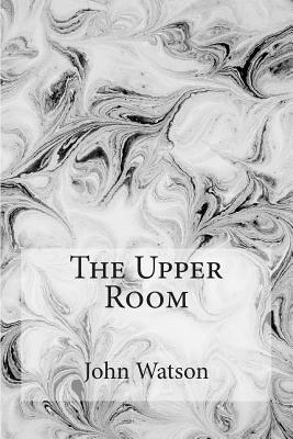 The Upper Room by John Watson