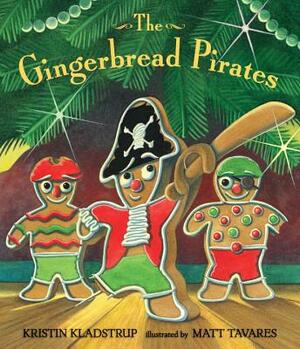 The Gingerbread Pirates Gift Edition by Kristin Kladstrup