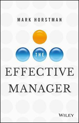 The Effective Manager by Mark Horstman
