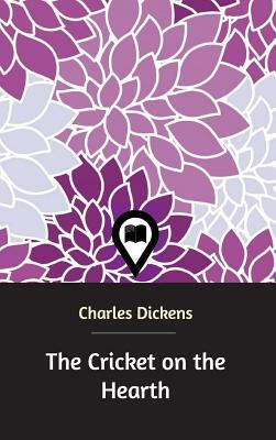 The Cricket on the Hearth by Charles Dickens