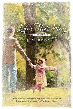 Life's That Way by Jim Beaver