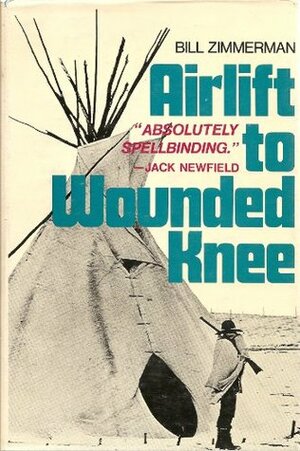 Airlift to Wounded Knee by Bill Zimmerman